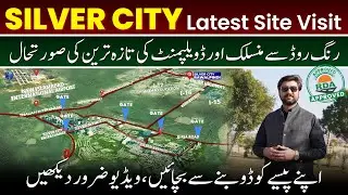 Silver City Islamabad Latest Site Visit | Silver City Latest Updates