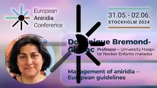 Euro Aniridia Conference 2024 | Day 2: #16. Management of aniridia - Prof. Dominique Bremond-Gignac