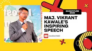 Maj. Vikrant Kawale&rsquo;s Inspiring Speech | Investiture Ceremony 2025
