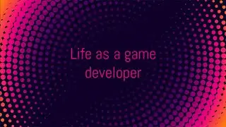 Life As A Game Developer - My Journey and advice on getting into the games industry