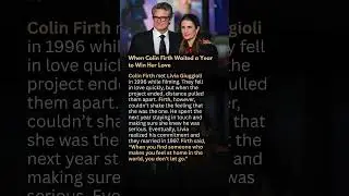 When Colin Firth Waited a Year to Win Her Love