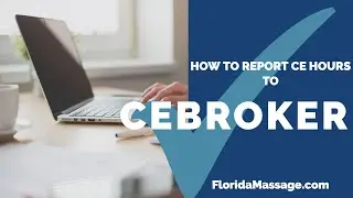 How to Report CE to CE Broker (Florida Massage Therapists)