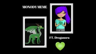 Monody Meme | Ft. Draganora
