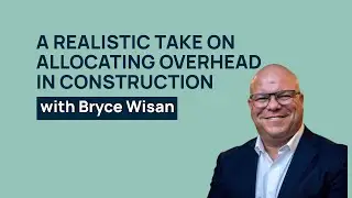 A Guide to Overhead Allocation in Construction (with Bryce Wisan)