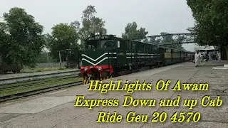Geu 20 4570 With  Awam Express Up and Down From Cab Ride Highlights
