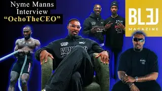 Nyme Manns (OchoTheCEO) on Keep Winning LA, Mindset & Building a Movement | Bleu Magazine Interview