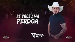 THIAGO VINNY - SE VOCÊ AMA PERDOA - AO VIVO 2026