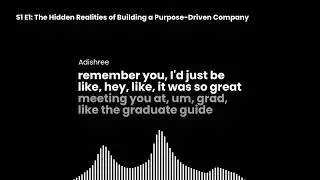 S1 E1: The Hidden Realities of Building a Purpose Driven Company