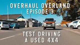 Overhaul Overland Ep3: Test Driving A Used 4x4