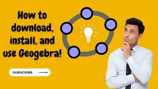 Download_Install_Using Geogebra!