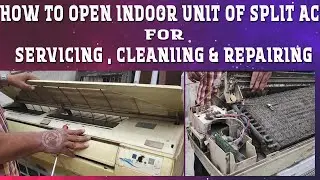 How to open Indoor Unit of Split Ac