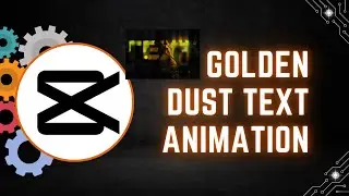 How to Create a Golden Dust Text Animation with Overlay Effects in CapCut PC