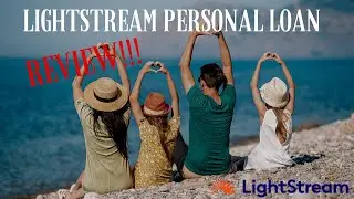 Lightstream Personal Loan Review! | Loans for Practically Anything | Must See Review!!!