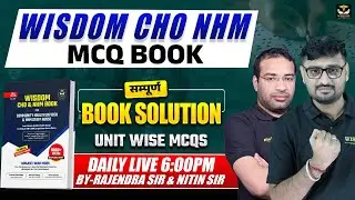 WISDOM CHO NHM MCQ BOOK | सम्पूर्ण BOOK SOLUTION | UNIT WISE MCQS | BY NITIN SIR & RAJENDRA SIR