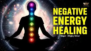 Negative Energy Healing | Meditation Music for Positive Energy | Stress Relief & Relaxation