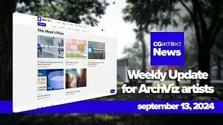 CGaNews: Your Weekly Archviz News Fix (Episode 26)