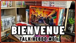 Pr&eacute;sentation de la cha&icirc;ne 👋 Achats et lectures comics, manga 📚 Blu-ray/DVD 🍿 | Talk Hebdo #01