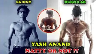YASH ANAND - NATTY OR NOT ??