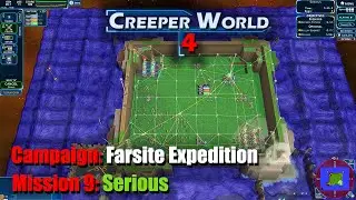 Creeper World 4 - Mission 9: Serious- Campaign: Farsite Expedition