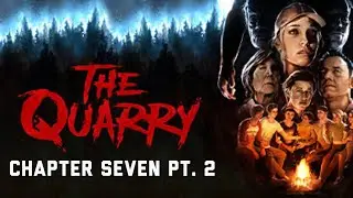 The Quarry | Chapter Seven | The Past Behind Us part two