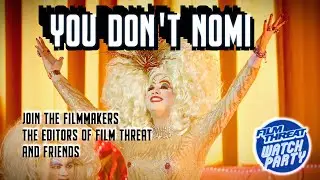 YOU DON'T NOMI | Film Threat Watch Party