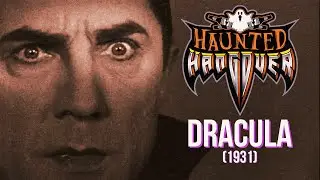 Universal Monsters: Dracula (1931) | Haunted Hangover Podcast