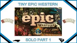 Tiny Epic Western Solo: Part 1