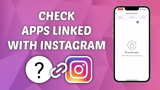 How to See Apps and Websites Linked With Instagram Account
