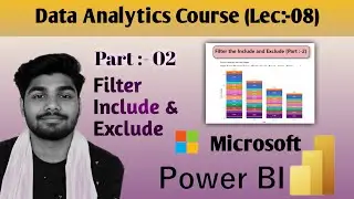 Lec :-8 | Part:-2 How to do Include & Exclude in Power Bi | Power Bi Lecture for  Beginners .....