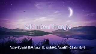 Safe in Your Strength | Psalm 46:1 | Contemporary Christian Music Lyric Video