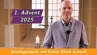 Biblischer Sonntagsimpuls - erster Advent 2025