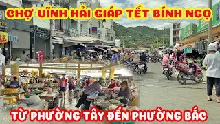 CHỢ VĨNH HẢI NHỮNG NGÀY GIÁP TẾT - TỪ PHƯỜNG TÂY QUA CẦU GỖ PHÚ KIỂNG ĐẾN PHƯỜNG BẮC NHA TRANG