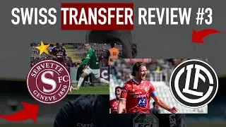 Swiss Transfer Review #3 - Swiss Football Review