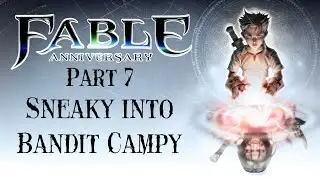 Fable Pt 7 Sneaky into Bandit campy