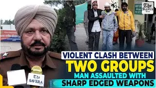 Violent clash between two groups, man assaulted with sharp edged weapons