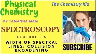 Spectroscopy|Lecture 4||Width of spectral lines||Collision Broadening