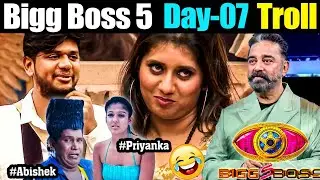 Bigg Boss 5 Tamil Day 7 Troll Video || Abhishek Priyanka || BB5 Fun Troll Today Trending