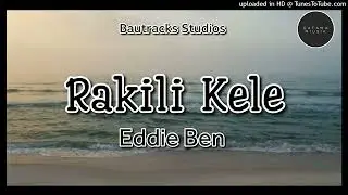 Rakili Kele- Eddie Ben (Bautracks)