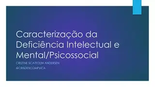 Avaliação da Pessoa com Deficiência Intelectual e Mental/Psicossocial