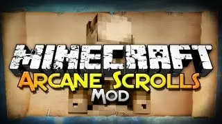 Minecraft: Arcane Scrolls Mod (Power You Can FEEL!)