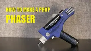 How to Make a Prop Phaser