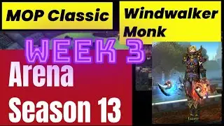 12-24-2025 Windwalker Monk Week 3 Arena MOP Classic