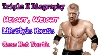 Wwe Triple H Biography Lifestyle, House, Car Collection, Height, Weight and Family
