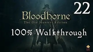 Bloodborne - Walkthrough Part 22: The Hunter's Nightmare