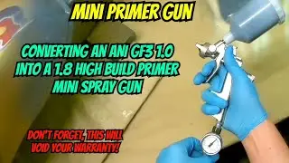 Turning The ANI GF3 1.0 Into A 1.8 Mini High Build Primer Gun