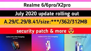 Realme 6 July 2020 B.41 update|Realme 6pro July 2020 A.29 update| Realme X2pro July 2020 C.29 update