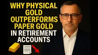 Why Physical Gold Outperforms Paper Gold in  Retirement Accounts