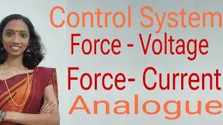 Force - Voltage & Force- Current Analogue of Mechanical Electrical System/ Control System