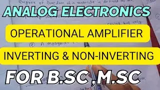 Analog Electronics | Inverting & Non-Inverting Amplifier | Op-amp for b.sc & m.sc  #opamp