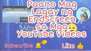 Paano Maglagay ng End Screen sa YouTube Videos |Tutorial